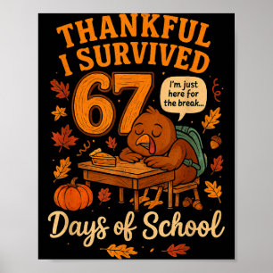 I Survived 67 Days Of School Funny Teacher Thanksg Poster