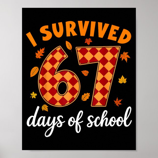I Survived 67 Days Of School Funny Teacher Thanksg Poster (Front)