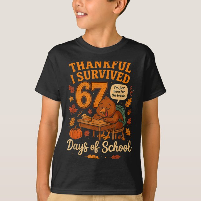 I Survived 67 Days Of School Funny Teacher Thanksg T-Shirt (Front)