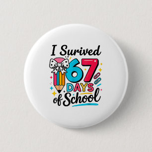 I Survived 67 Days Of School - Funny Teachers Stud 6 Cm Round Badge