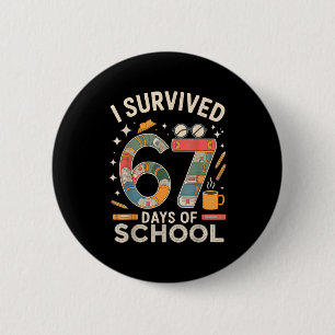 I Survived 67 Days Of School - Funny Teachers Stud 6 Cm Round Badge