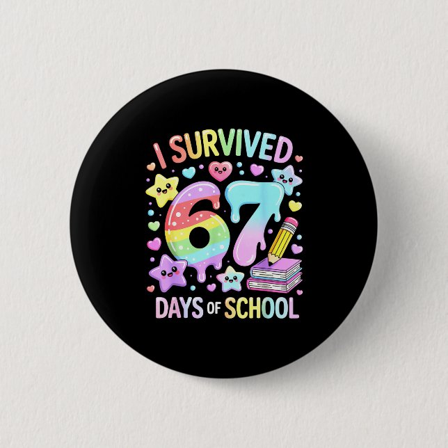 I Survived 67 Days Of School - Funny Teachers Stud 6 Cm Round Badge (Front)