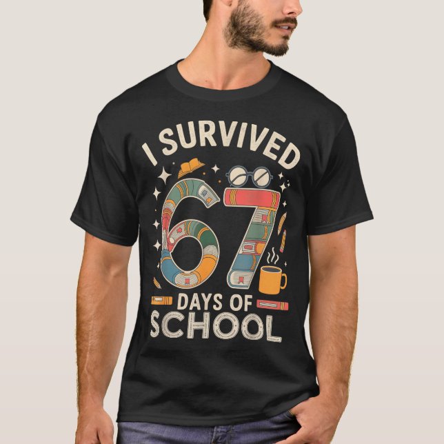 I Survived 67 Days Of School - Funny Teachers Stud T-Shirt (Front)