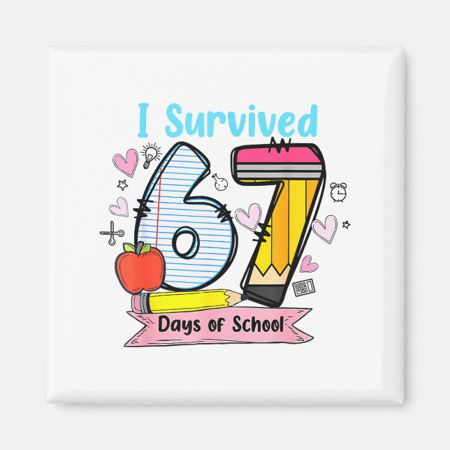I Survived 67 Days Of School, Funny Teachers Stude Magnet (Front)