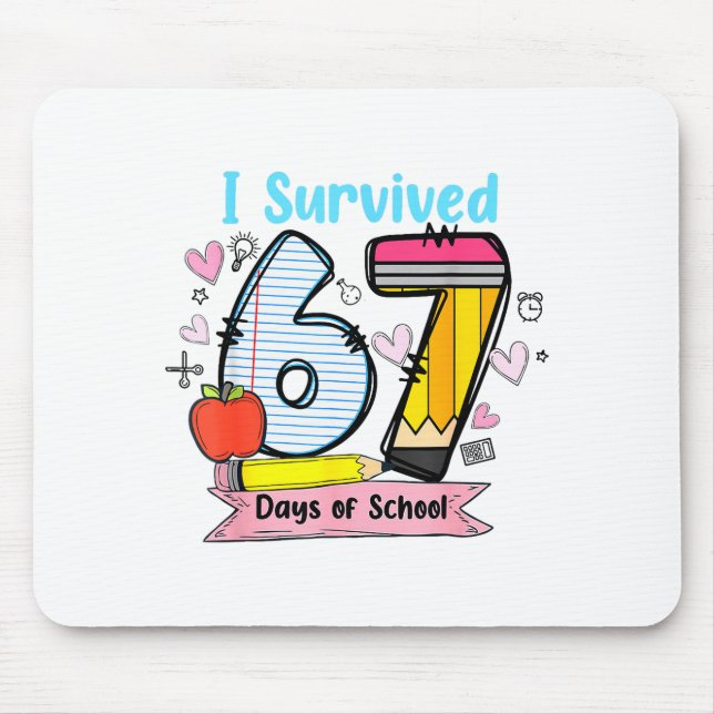 I Survived 67 Days Of School, Funny Teachers Stude Mouse Pad (Front)