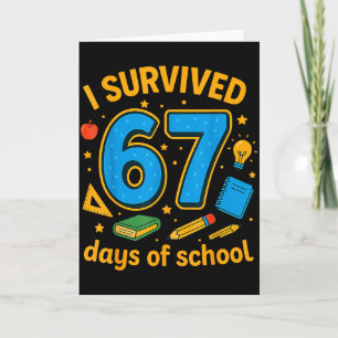 I Survived 67 Days Of School Funny Teachers Studen Card