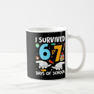 I Survived 67 Days Of School Funny Teachers Studen Coffee Mug