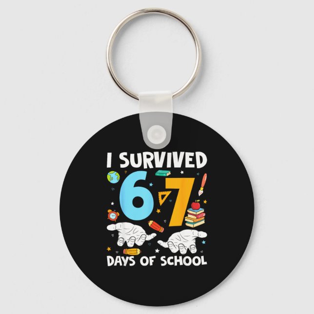 I Survived 67 Days Of School Funny Teachers Studen Key Ring (Front)