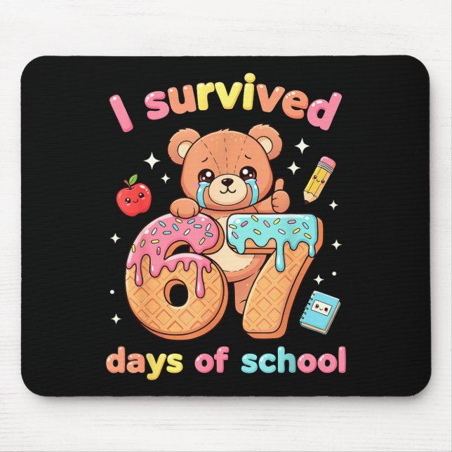 I Survived 67 Days Of School Funny Teddy Bear Six  Mouse Pad (Front)