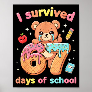 I Survived 67 Days Of School Funny Teddy Bear Six Poster