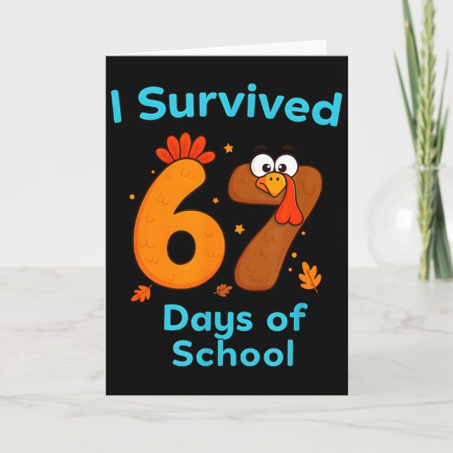 I Survived 67 Days Of School Funny Turkey Thanksgi Card (Front)