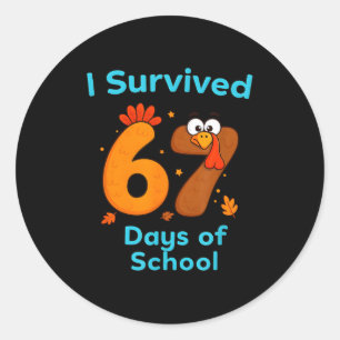 I Survived 67 Days Of School Funny Turkey Thanksgi Classic Round Sticker