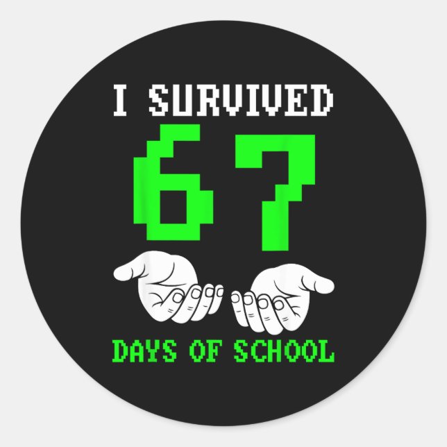 I Survived 67 Days Of School Gaming Six Seven 6 7  Classic Round Sticker (Front)