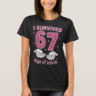 I Survived 67 Days Of School Gen Alpha Slang 6 7 H T-Shirt