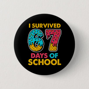 I Survived 67 Days Of School Ice Cream Drip Six Se 6 Cm Round Badge