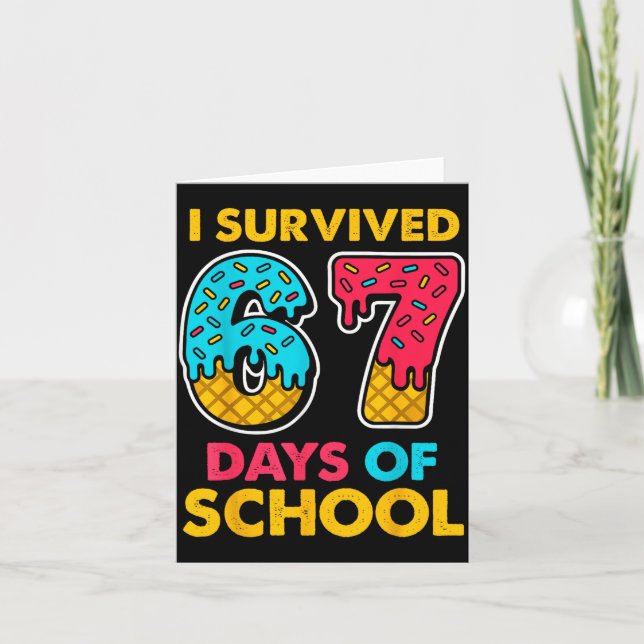 I Survived 67 Days Of School Ice Cream Drip Six Se Card (Front)