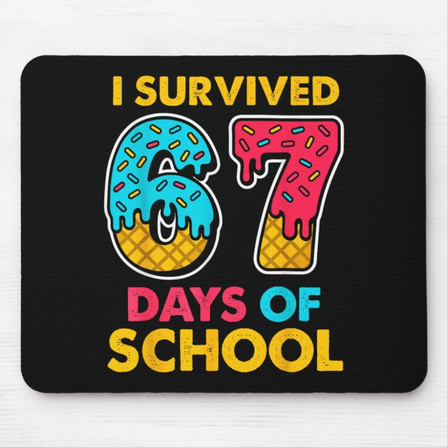 I Survived 67 Days Of School Ice Cream Drip Six Se Mouse Pad (Front)