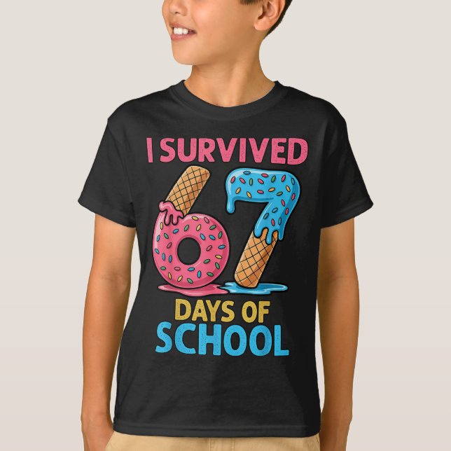 I Survived 67 Days Of School Ice Cream Six Seven T T-Shirt (Front)