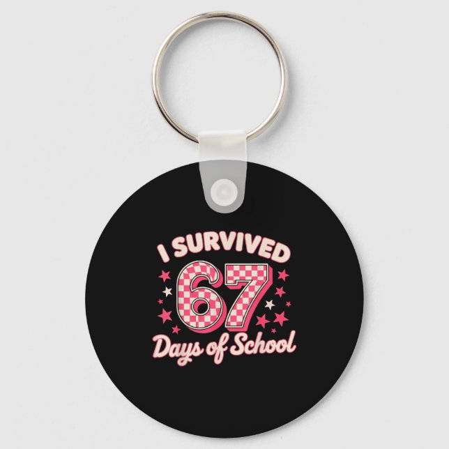 I Survived 67 Days Of School  Key Ring (Front)