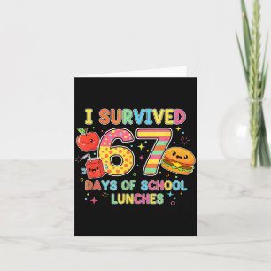 I Survived 67 Days Of School Lunches 6 7 Meme Lunc Card