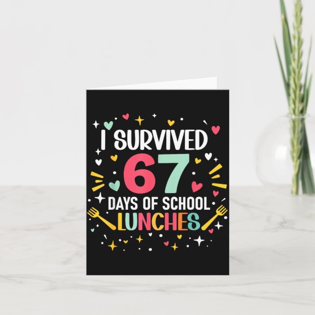 I Survived 67 Days Of School Lunches Cafeteria Lun Card (Front)