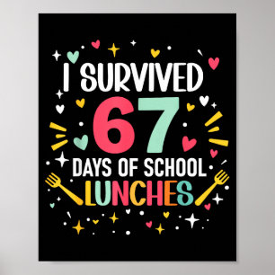 I Survived 67 Days Of School Lunches Cafeteria Lun Poster