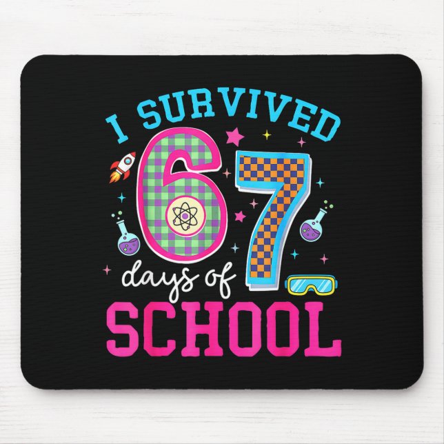 I Survived 67 Days Of School Meme Six Seven Scienc Mouse Pad (Front)
