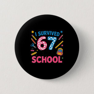 I Survived 67 Days Of School Meme Six Seven Teache 6 Cm Round Badge
