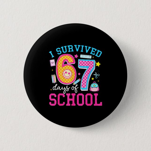 I Survived 67 Days Of School Meme Six Seven Teache 6 Cm Round Badge (Front)