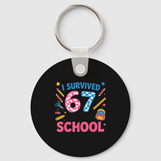I Survived 67 Days Of School Meme Six Seven Teache Key Ring (Front)