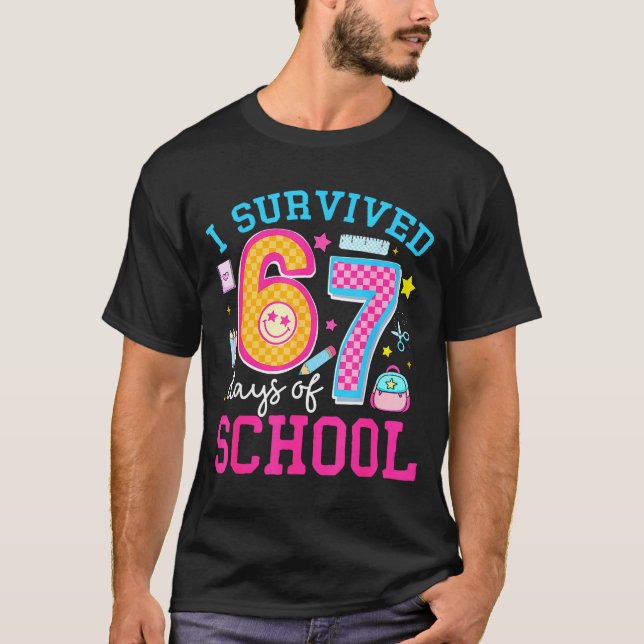 I Survived 67 Days Of School Meme Six Seven Teache T-Shirt (Front)