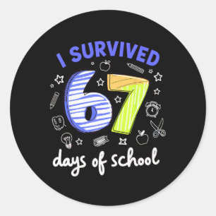 I Survived 67 Days Of School Meme Teacher Student  Classic Round Sticker