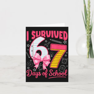 I Survived 67 Days Of School Nk Bow Girls Kids Card