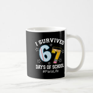 I Survived 67 Days Of School Para Life Coffee Mug