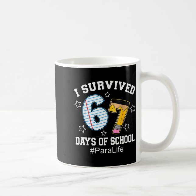 I Survived 67 Days Of School Para Life  Coffee Mug (Right)