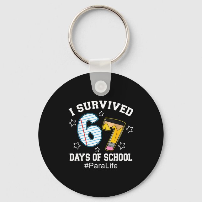 I Survived 67 Days Of School Para Life  Key Ring (Front)