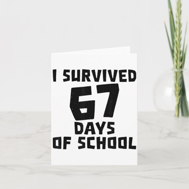 I Survived 67 Days Of School - Quote Student Life  Card (Front)