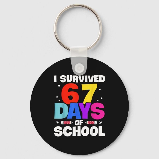 I Survived 67 Days Of School Shirts Meme Six Seven Key Ring (Front)