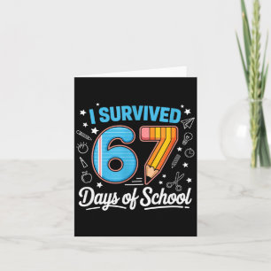 I Survived 67 Days Of School Shirts Student 6 7 Me Card