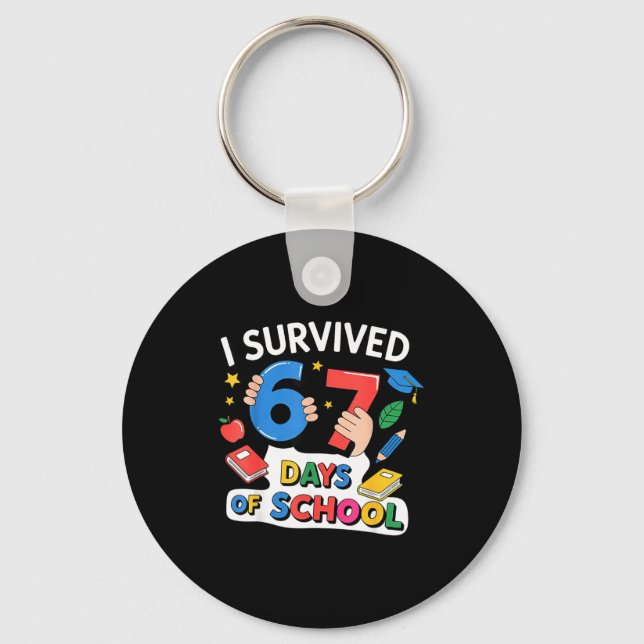 I Survived 67 Days Of School Six Seven 6 7  Key Ring (Front)