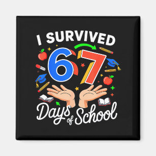 I Survived 67 Days Of School Six Seven 6 7 Meme  Magnet