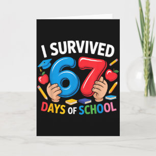 I Survived 67 Days Of School Six Seven 6 7 Teacher Card