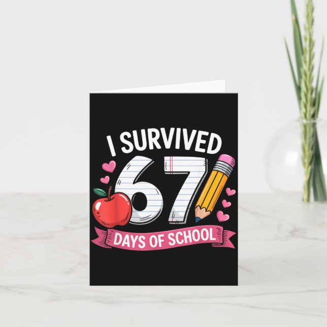 I Survived 67 Days Of School Six Seven 6 7 Teacher Card (Front)