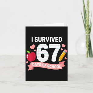 I Survived 67 Days Of School Six Seven 6 7 Teacher Card