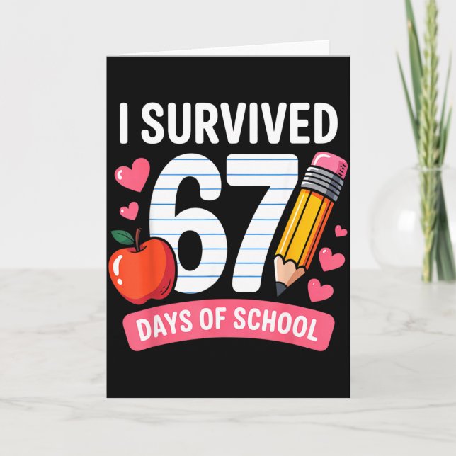 I Survived 67 Days Of School Six Seven 6 7 Teacher Card (Front)