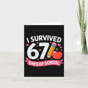 I Survived 67 Days Of School Six Seven 6 7 Teacher Card