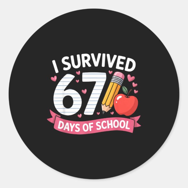 I Survived 67 Days Of School Six Seven 6 7 Teacher Classic Round Sticker (Front)