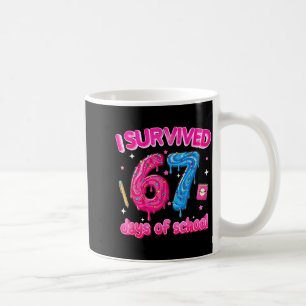 I Survived 67 Days Of School Six Seven 6 7 Teacher Coffee Mug