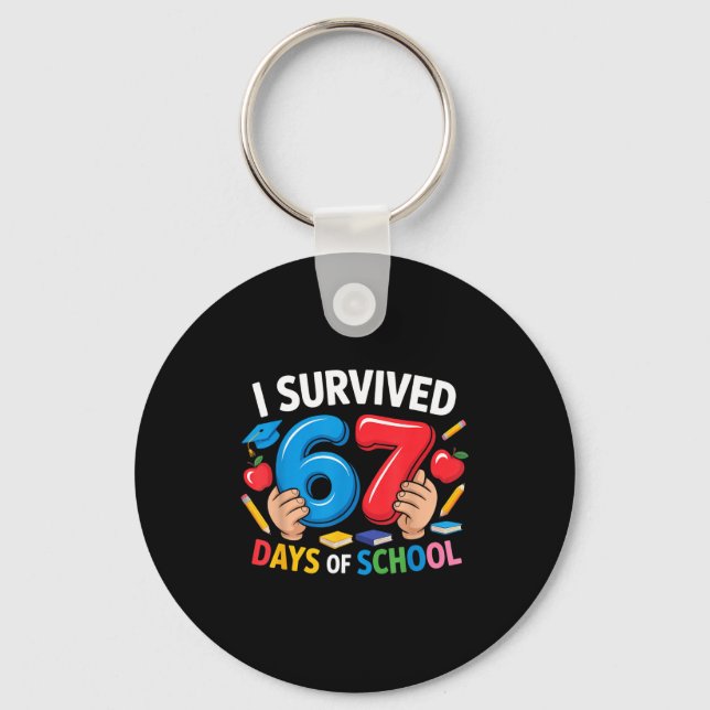 I Survived 67 Days Of School Six Seven 6 7 Teacher Key Ring (Front)