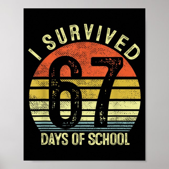 I Survived 67 Days Of School Six Seven 6 7 Teacher Poster (Front)